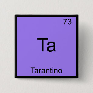 Badge Carré 5 Cm Ta - Tarantino Funny Chimie Élément Symbole Tee