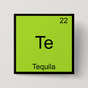 Badge Carré 5 Cm Te - Tequila Funny Chimie Élément Symbole Tequil