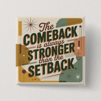 Badge Carré 5 Cm The Comeback Is Always Stronger Than The Setback