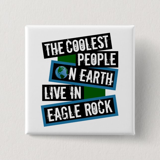Badge Carré 5 Cm The Coolest People on Earth Live in Eagle Rock (Devant)