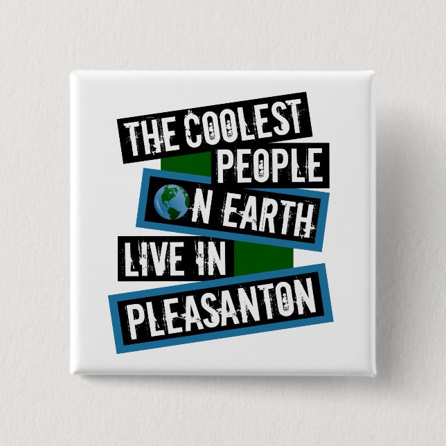 Badge Carré 5 Cm The Coolest People on Earth Live in Pleasanton (Devant)