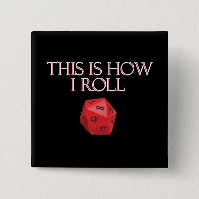 Badge Carré 5 Cm This Is How I Roll Funny RPG Dice (Devant)