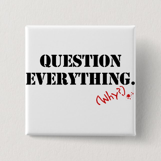 Badge Carré 5 Cm Tout remettre en question (Devant)