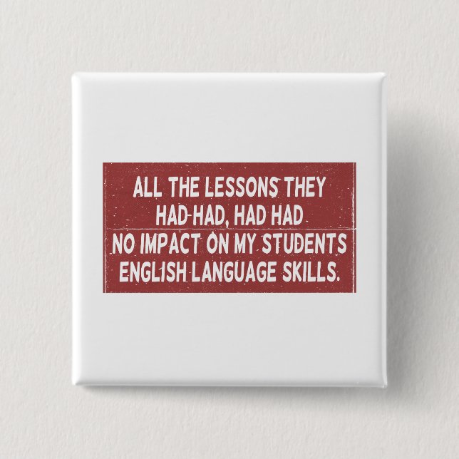 Badge Carré 5 Cm Toutes les leçons qu'ils ont tirées n'ont eu aucun (Devant)