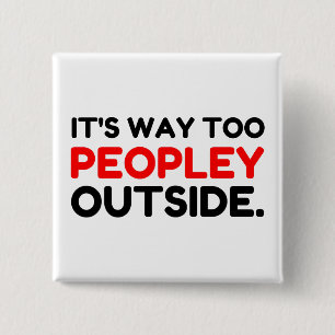 Badge Carré 5 Cm Trop de gens à l'extérieur Introduction Funny