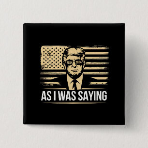 Badge Carré 5 Cm Trump Comme je disais Son Discours Élection Vote