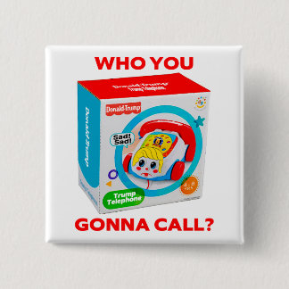 BADGE CARRÉ 5 CM TRUMP "WHO YOU GONNA CALL?" BUTTON