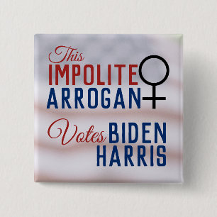 Badge Carré 5 Cm Une Femme Arrogante Impoli Vote Biden Harris