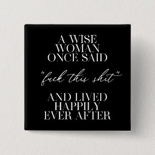 Badge Carré 5 Cm Une Femme Qui A Dit Un Jour :
