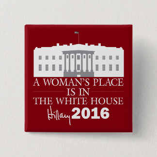 Badge Carré 5 Cm Une place de femme est à la Maison Blanche/Hillary