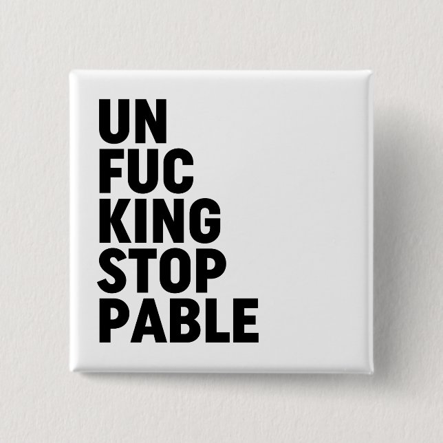 Badge Carré 5 Cm Unfu*kingstoppable (Devant)