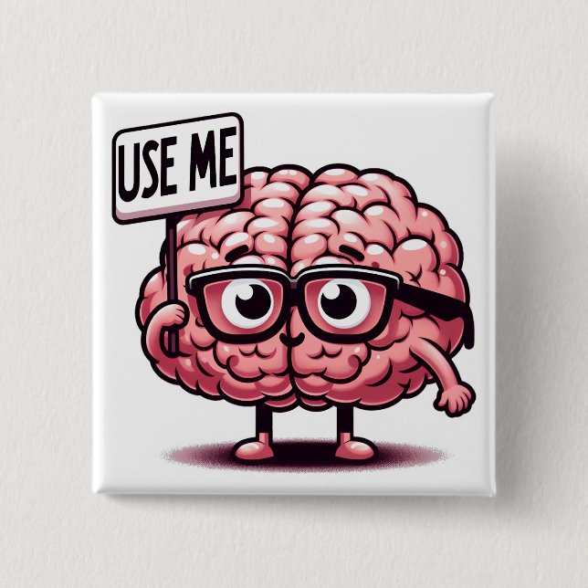 Badge Carré 5 Cm Utiliser mon cerveau drôle (Devant)