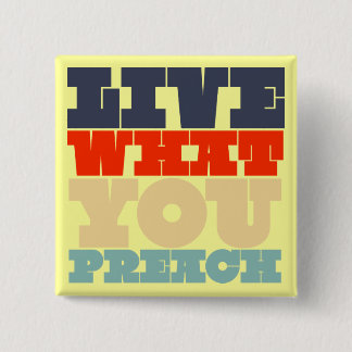 Badge Carré 5 Cm Vivez ce que vous prêchez le bouton