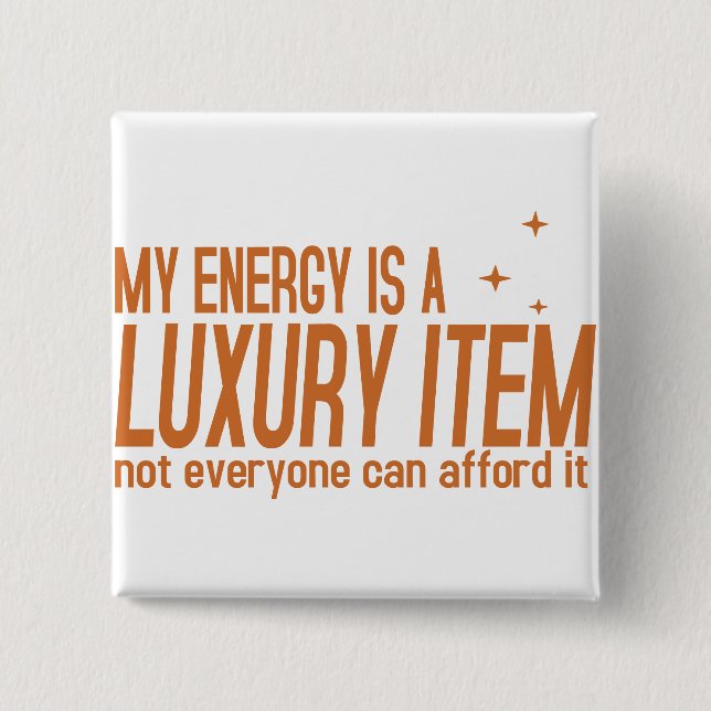 Badge Carré 5 Cm Votre énergie est un article de luxe (Devant)