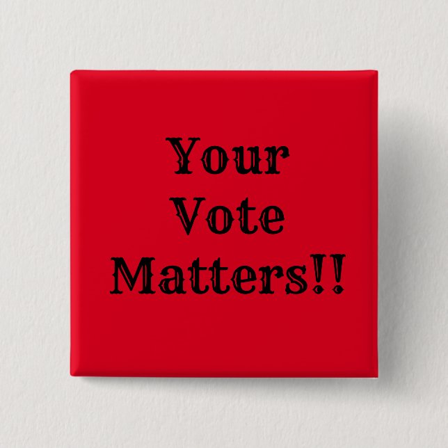 Badge Carré 5 Cm Votre Vote Est Important ! ! (Devant)