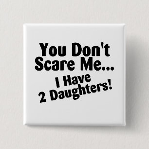 Badge Carré 5 Cm Vous ne m'effrayez pas que j'ai des filles
