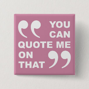 Badge Carré 5 Cm Vous Pouvez Me Citer Sur Cette Épingle Drôle Bouto
