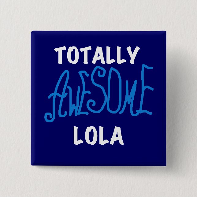 Badge Carré 5 Cm Vraiment génial Lola Blue Tshirts et cadeaux (Devant)