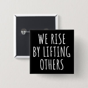Badge Carré 5 Cm We Rise By Lifting Others I
