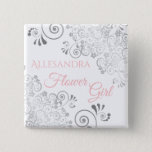 Badge Carré 5 Cm Wedding Flower Girl Name Tag Pink & Gray Frills<br><div class="desc">Identify the key players at your bridal shower, wedding or rehearsal dinner with our elegant, Pink & Gray buttons. Designed to coordinate with our Pink & Gray Elegant Wedding Suite, this button features a Silver faux foil flourish on a white background with pink text reading Flower Girl and a place...</div>