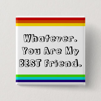 Badge Carré 5 Cm Whatever. You are my Best Friend