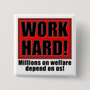 Badge Carré 5 Cm Work Hard For Welfare Funny Fridge Magnet Quotes