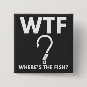 Badge Carré 5 Cm WTF Où est le poisson pêche amusant