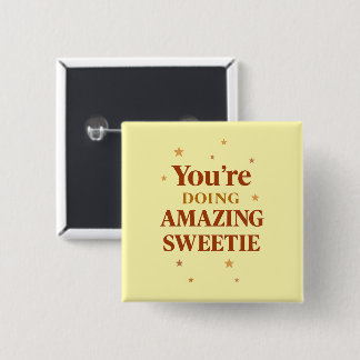 Badge Carré 5 Cm "You're Doing AMAZING SWEETIE" Quote Button