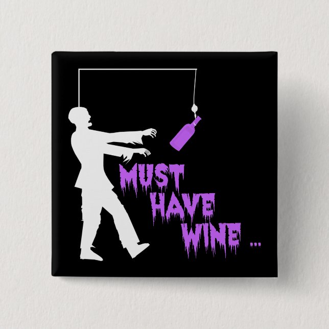 Badge Carré 5 Cm Zombie doit avoir du vin (Devant)