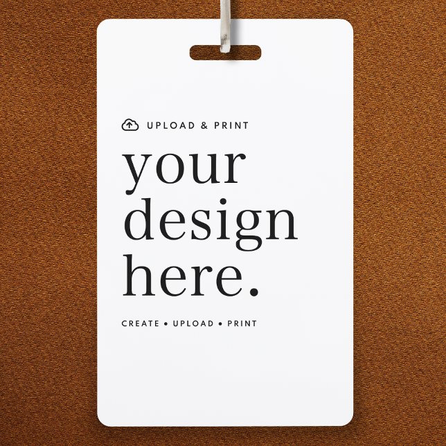 Badge Carte d'identification | Votre design téléchargé (Create, upload, print - a bespoke design badge created in your style, for business or personal use.)