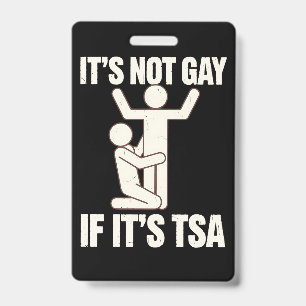 Badge Ce n'est pas gay si c'est la sécurité TSA Funny LG