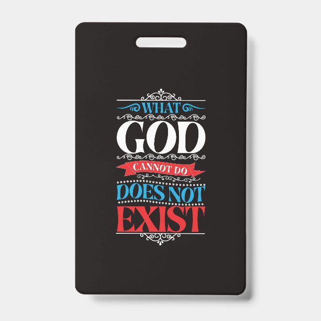 Badge Ce que Dieu ne peut pas faire n'existe pas (Avant)