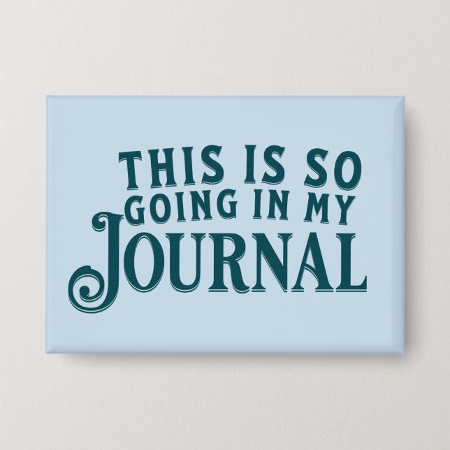 Badge Ceci va tellement dans mon journal Bouton (Recto)