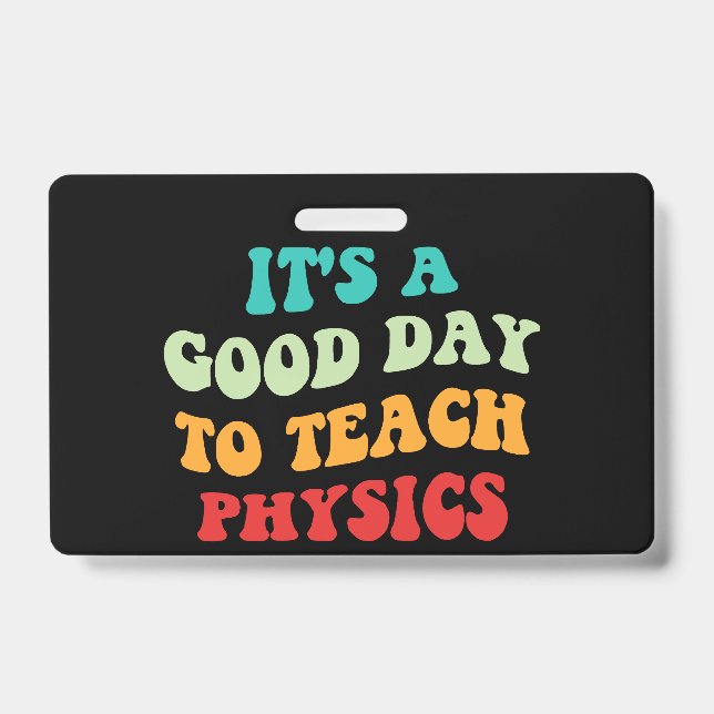 Badge C'est Une Bonne Journée Pour Enseigner La Physique (Avant)