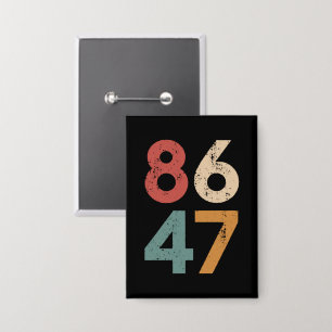 Badge Classic Vintage 80s Style 86 47 Anti Trump