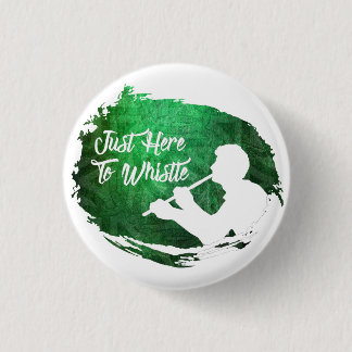 Badge Classique 'Juste Ici Pour Siffler'
