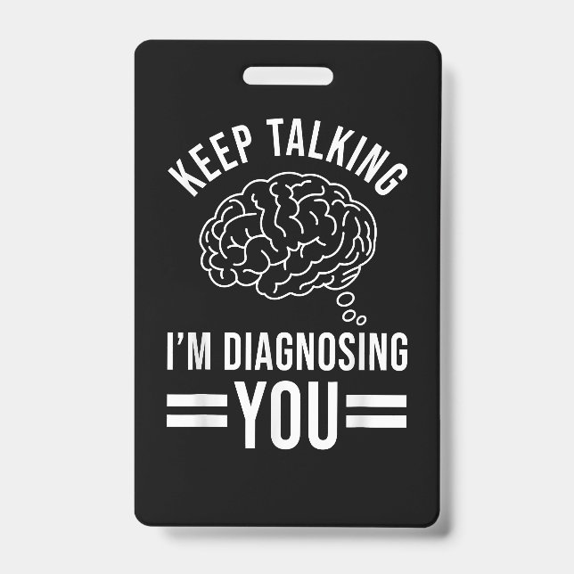 Badge Continuez à parler, je vous diagnostique Cadeau de (Avant)