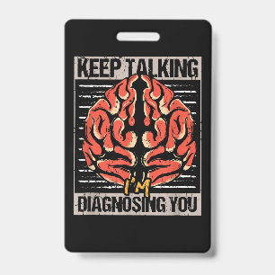 Badge Continuez à parler, je vous diagnostique Cadeau de