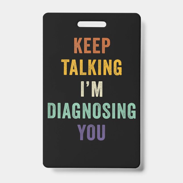 Badge Continuez à parler, je vous diagnostique I Psychia (Avant)
