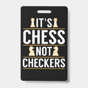 Badge cool c'est aux échecs pas aux dames les joueurs de