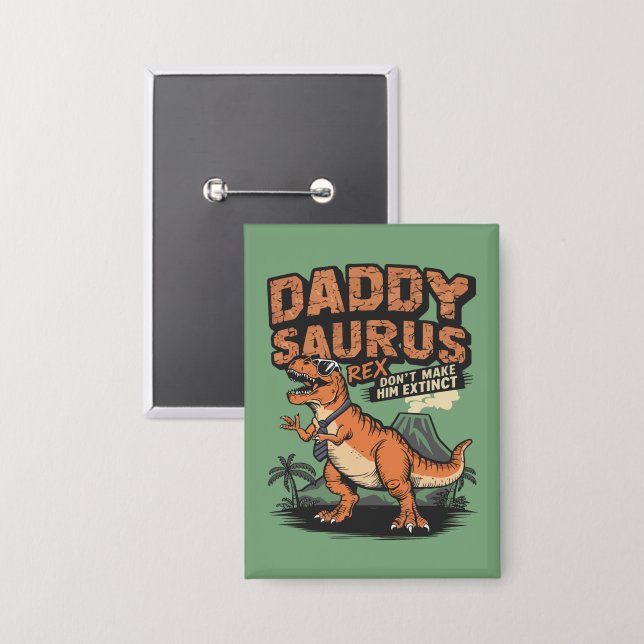 Badge Daddysaurus Rex - Légende préhistorique Cool (Recto/Verso)