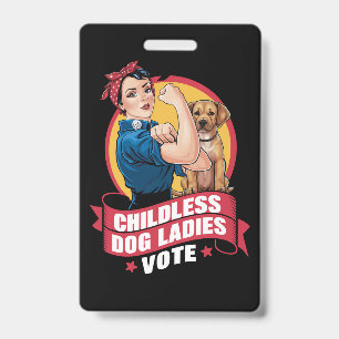 Badge Dames de chats sans enfants votent chien The Rivet