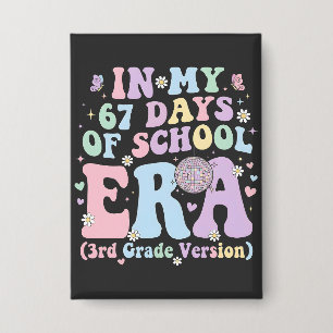 Badge Dans mes 67 jours d'école Ère 3e année Rétro drôle