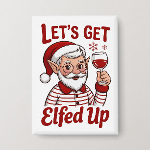 Badge Défonçons-nous avec les Elfes Snarky Noël Vin Elfe