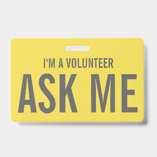 Badge Demandez-moi Gray Jaune Je suis bénévole