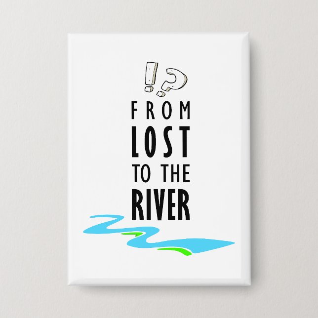 Badge Des perdus à la rivière (Recto)