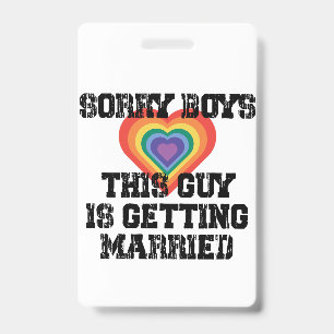 Badge Désolés les garçons, ce type se marie Gay