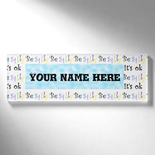 Badge D'identification Be Silly It's Ok !-name tag (Devant)