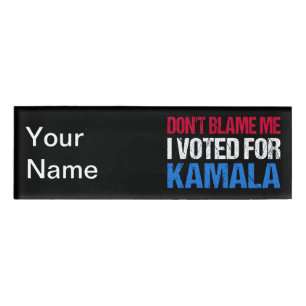 Badge D'identification Ne me blâme pas d'avoir voté pour Kamala I