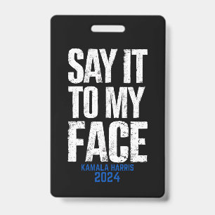Badge Dis-le moi en face Kamala Harris 2024